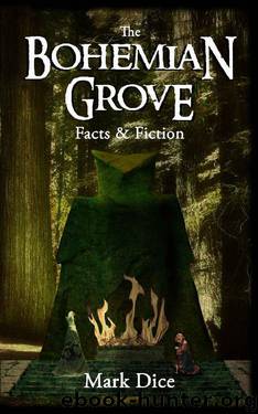 The Bohemian Grove: Facts & Fiction by Mark Dice
