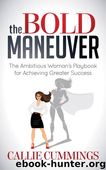 The Bold Maneuver: The Ambitious Woman's Playbook for Achieving Greater Success by Cummings Callie
