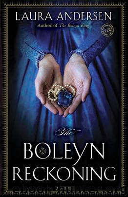 The Boleyn Reckoning: A Novel (The Boleyn Trilogy) by Laura Andersen