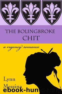 The Bolingbroke Chit: A Regency Romance by Lynn Messina