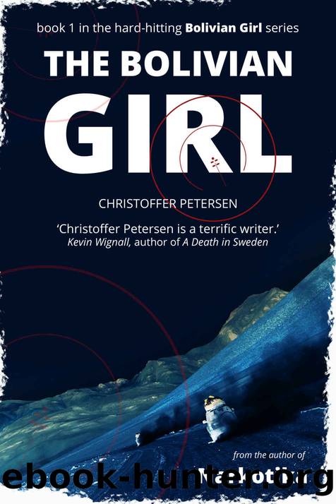 The Bolivian Girl: A Hard-Hitting Special Forces Action Thriller by Christoffer Petersen