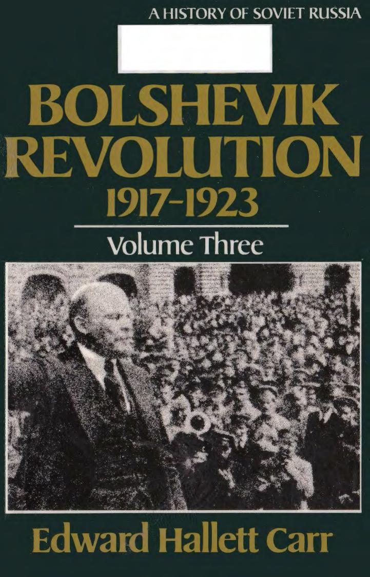 The Bolshevik Revolution, 1917-1923, Vol. 3 (History of Soviet Russia) by Unknow