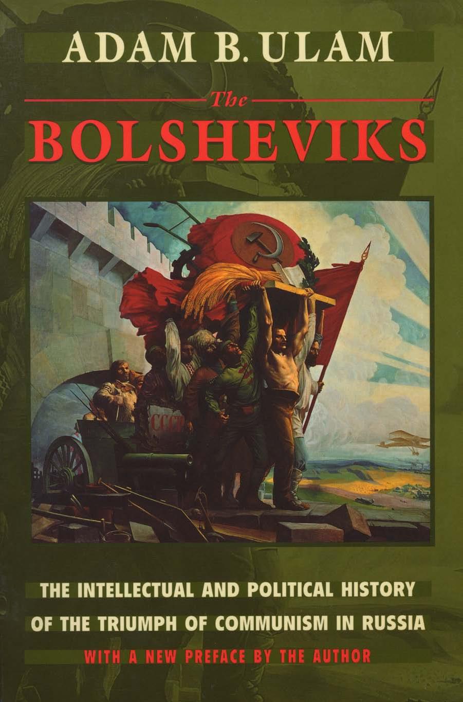The Bolsheviks~The Intellectual and Political History of the Triumph of Communism in Russia by Ulam