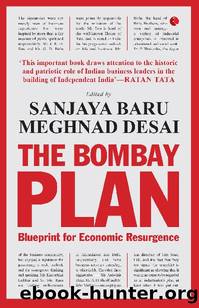 The Bombay Plan: Blueprint for Economic Resurgence by Sanjaya Baru & Meghnad Desai