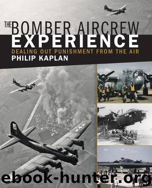 The Bomber Aircrew Experience by Philip Kaplan