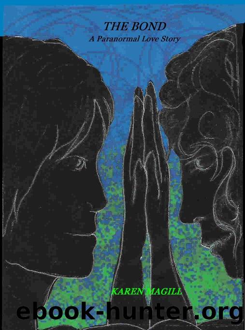 The Bond, A Paranormal Love Story by Karen Magill
