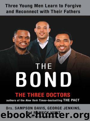The Bond: Three Young Men Learn to Forgive and Reconnect With Their Fathers by Sampson Davis & George Jenkins & Rameck Hunt
