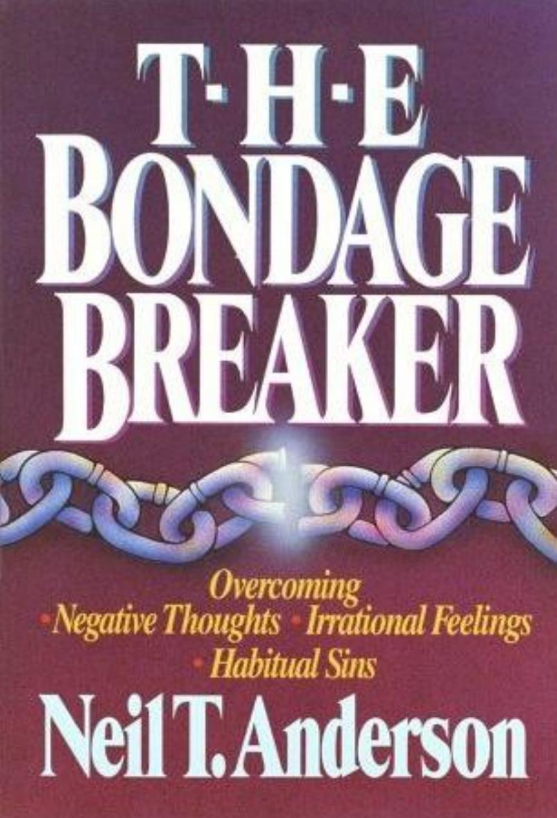 The Bondage Breaker by Neil T. Anderson