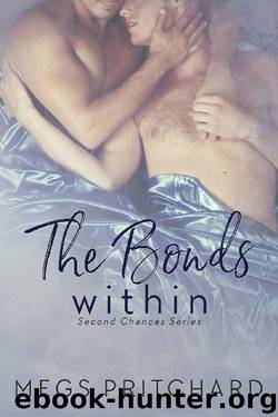 The Bonds Within (Second Chances Book 3) by Megs Pritchard