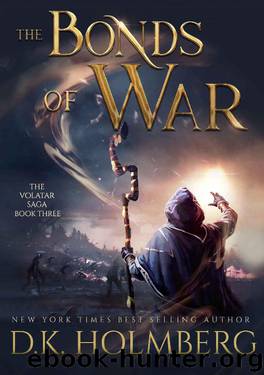 The Bonds of War (The Volatar Saga Book 3) by D.K. Holmberg
