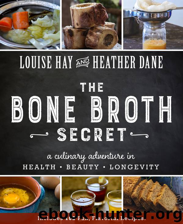 The Bone Broth Secret by Louise Hay