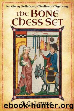 The Bone Chess Set: An Ela of Salisbury Medieval Mystery (Ela of Salisbury Medieval Mysteries Book 5) by J. G. Lewis