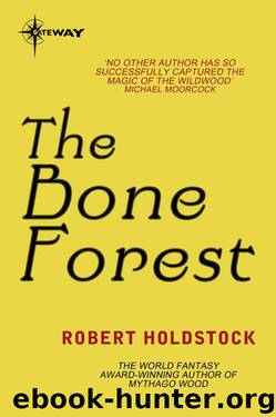 The Bone Forest (Ryhope Wood) by Robert Holdstock