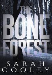 The Bone Forest by Sarah Cooley