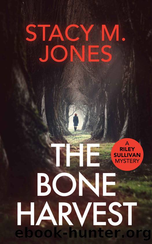 The Bone Harvest (Riley Sullivan Mystery Book 2) by Stacy M. Jones