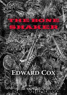 The Bone Shaker by Edward Cox