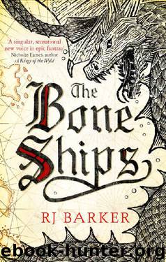 The Bone Ships (The Tide Child Trilogy Book 1) by RJ Barker