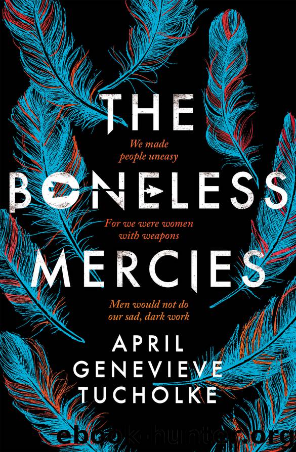 The Boneless Mercies by April Tucholke