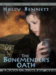 The Bonemender's Oath by Holly Bennett