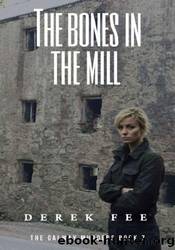The Bones in the Mill by Derek Fee