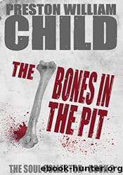 The Bones in the Pit by Preston William Child