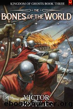 The Bones of the World: An Epic Fantasy Series (Kingdom of Ghosts Book 3) by Victor Gischler