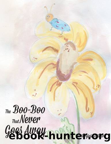 The Boo-Boo That Never Goes Away by Virginia A. Ward