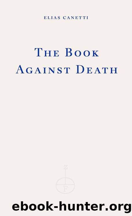 The Book Against Death by Elias Canetti;