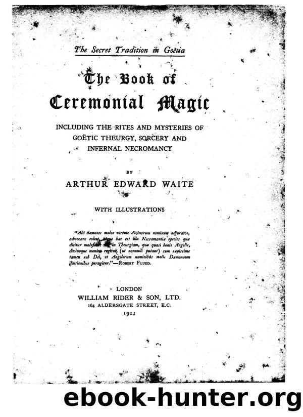 The Book Of Ceremonial Magic-Arthur Edward Waite-Magic Reference-1911-390pgs-MAG.sml by Unknown