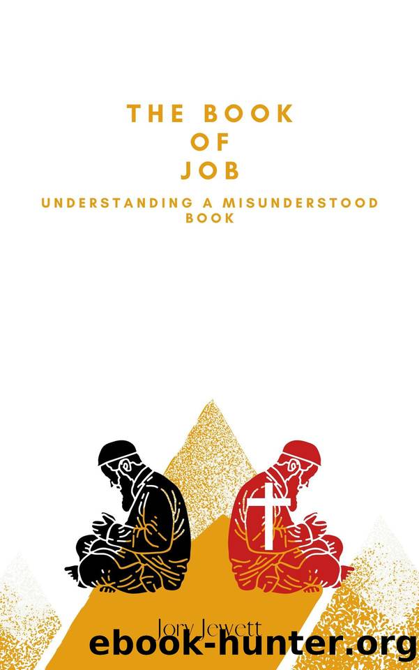The Book Of Job: Understanding a Misunderstood Book by Jewett Jory