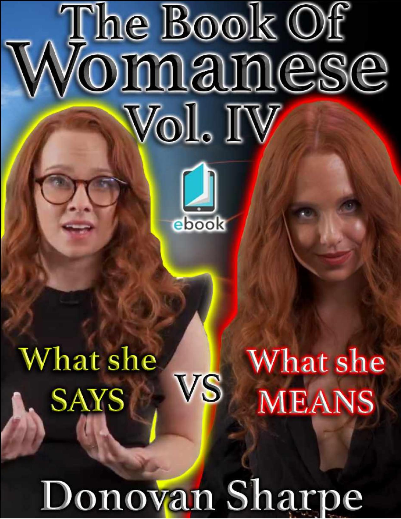 The Book Of Womanese, Volume Four: What She Says Vs. What She Means (Womanese 101) by Donovan Sharpe