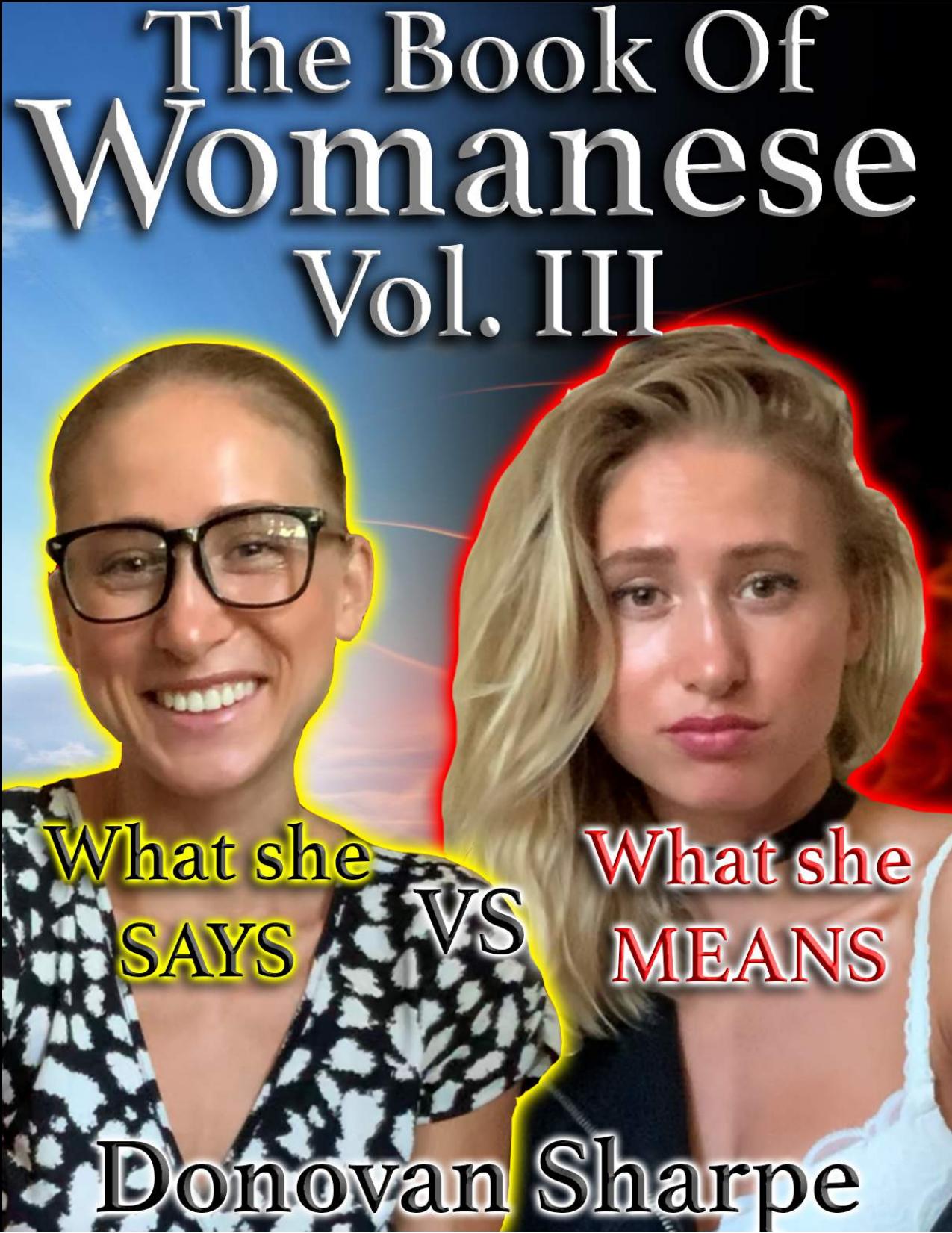 The Book Of Womanese, Volume Three: What She Says Vs. What She Means (Womanese 101) by Donovan Sharpe