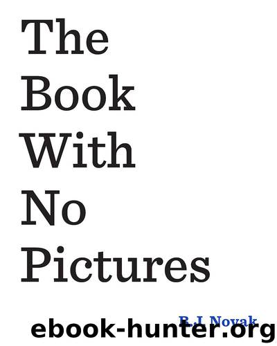 The Book With No Pictures by B. J. Novak