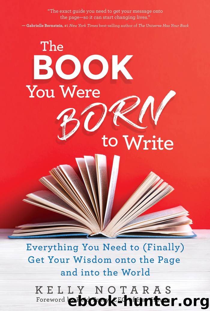 The Book You Were Born to Write by Kelly Notaras