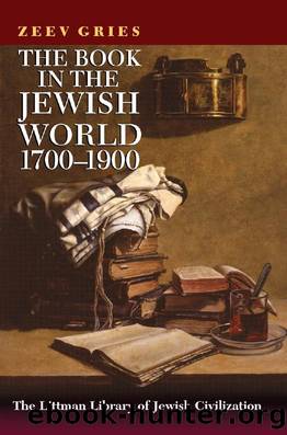 The Book in the Jewish World, 1700-1900 by Zeev Gries