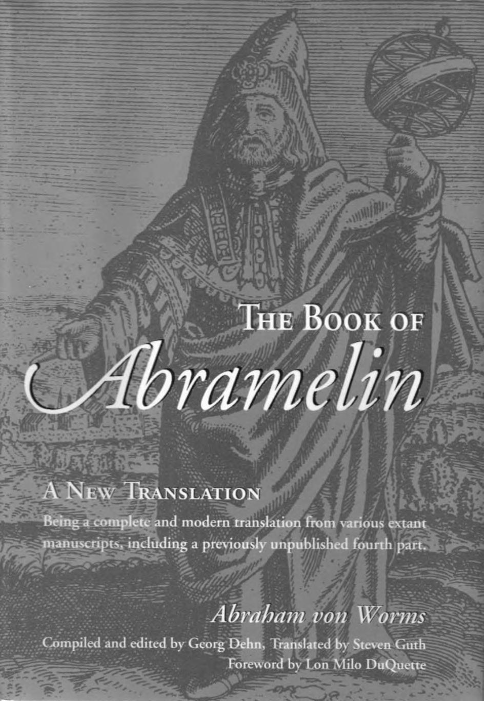 The Book of Abramelin : A New Translation by Abraham von Worms; Georg Dehn; Steven Guth