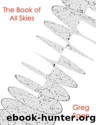 The Book of All Skies by Greg Egan