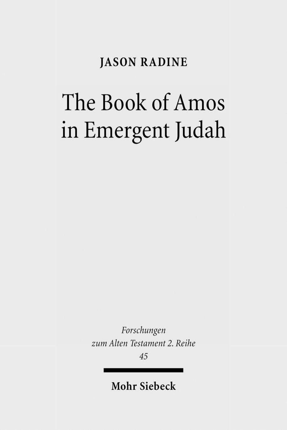 The Book of Amos in Emergent Judah (Forschungen Zum Alten Testament 2.Reihe) by Jason Radine
