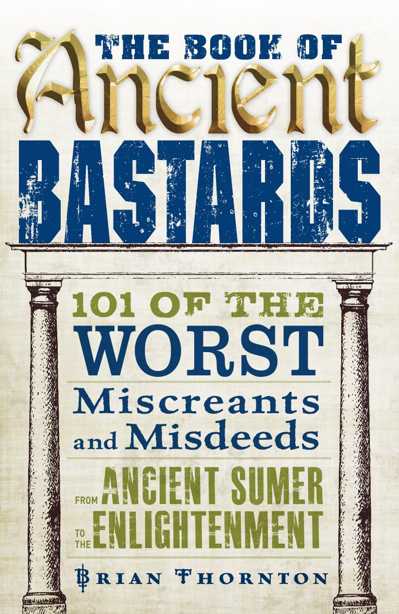The Book of Ancient Bastards by Thornton Brian
