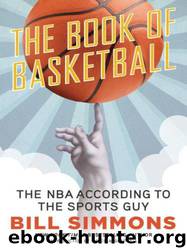 The Book of Basketball: The NBA According to the Sports Guy by Bill Simmons