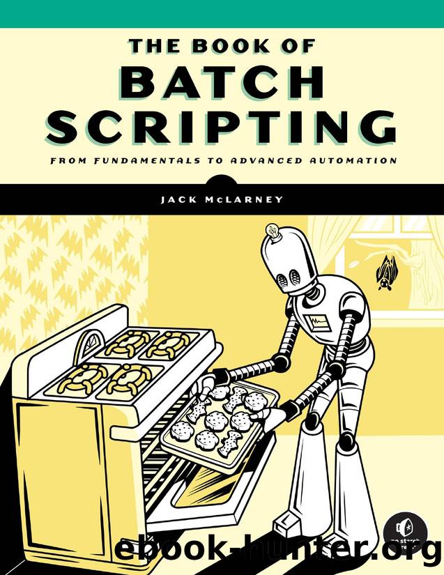 The Book of Batch Scripting by Jack McLarney