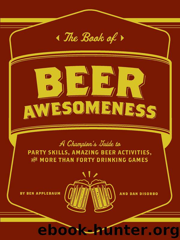 The Book of Beer Awesomeness by Ben Applebaum
