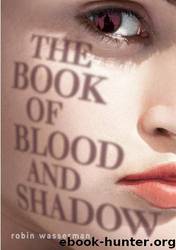The Book of Blood and Shadow - SA by Robin Wasserman