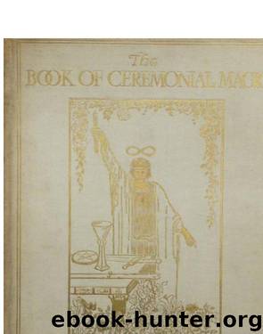 The Book of Ceremonial Magic by Waite Arthur Edward