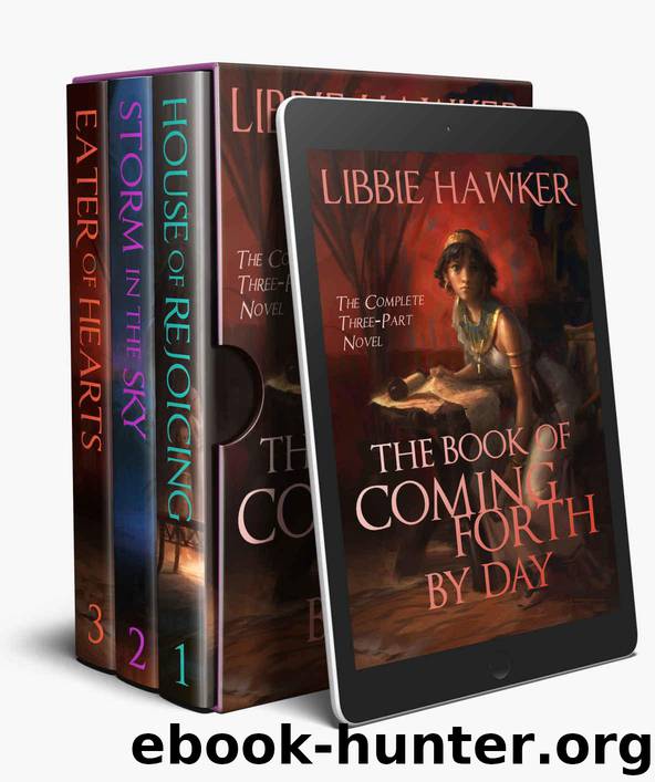 The Book of Coming Forth by Day: The Complete Three-Part Novel by Hawker Libbie