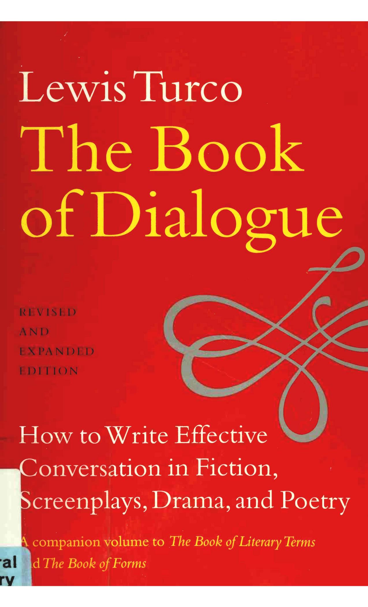 The Book of Dialogue: How to Write Effective Conversation in Fiction, Screenplays, Drama, and Poetry by Lewis Turco