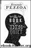 The Book of Disquiet by Fernando Pessoa