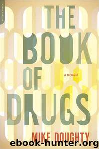 The Book of Drugs: A Memoir by Mike Doughty