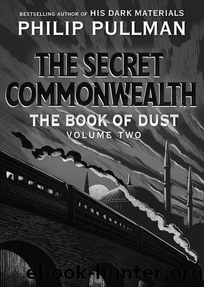 The Book of Dust: The Secret Commonwealth (Book of Dust, Volume 2) by Philip Pullman