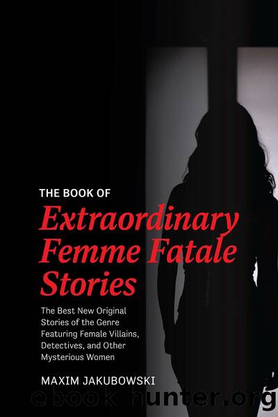 The Book of Extraordinary Femme Fatale Stories by Maxim Jakubowski
